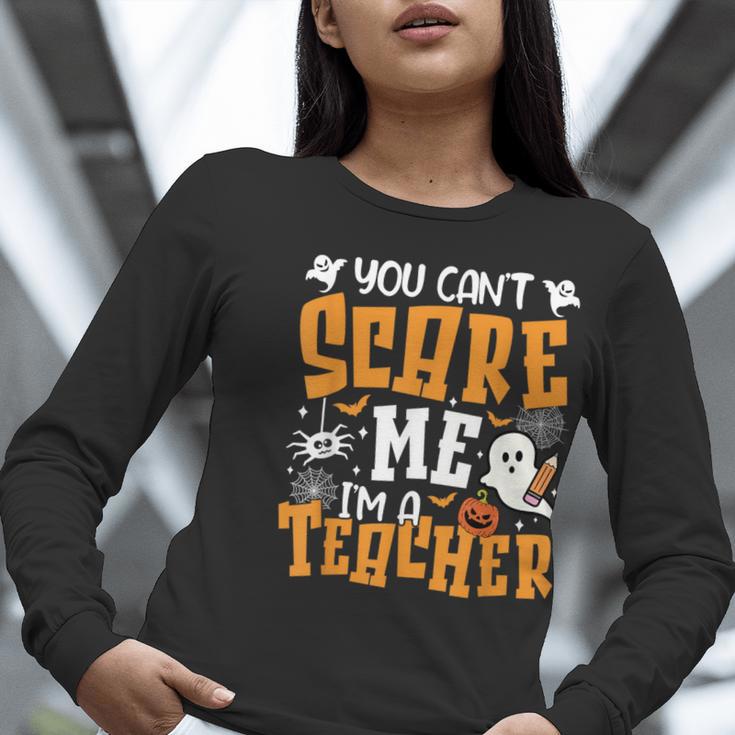 You Can't Scare Me I'm A Teacher Halloween Spooky Season Women Long Sleeve T-Shirt, funny gift You Can't Scare Me I'm A Teacher Halloween Spooky Season Women Long Sleeve T-Shirt, funny gift