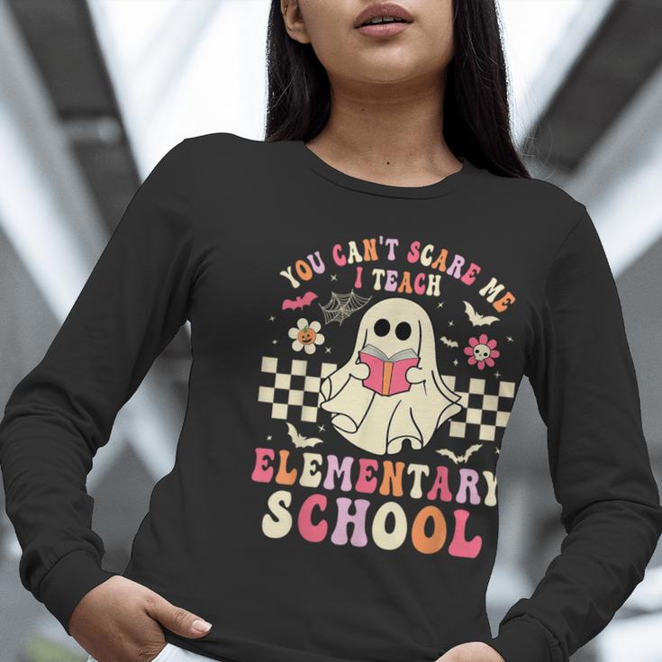 You Can't Scare Me I Teach Elementary School Teacher Spooky Women Long Sleeve T-Shirt, funny gift