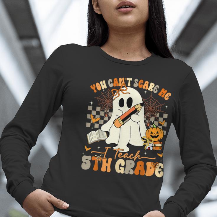 You Can't Scare Me I Teach Fifth Grade Teacher Halloween Women Long Sleeve T-Shirt, funny gift You Can't Scare Me I Teach Fifth Grade Teacher Halloween Women Long Sleeve T-Shirt, funny gift
