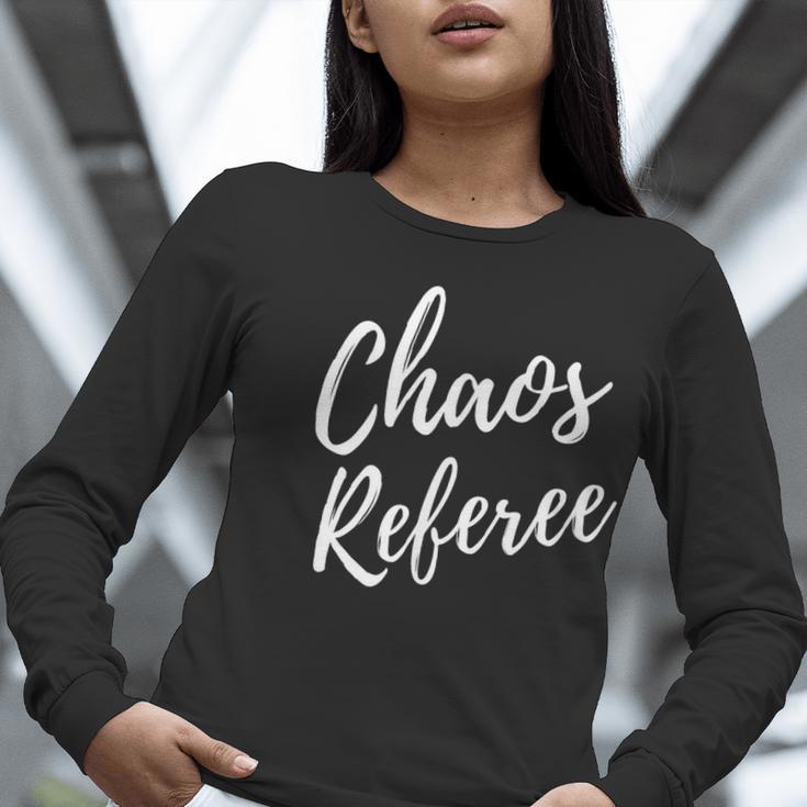 Chaos Referee For Mom Dad Teacher Shirt Cute Coach For Men Women Women Long Sleeve T-Shirt, funny gift