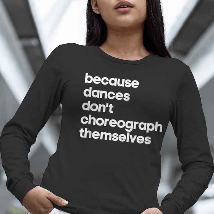 Choreographer Dance Teacher Cool Unique Shirt For Men Women Women Long Sleeve T-Shirt, funny gift Choreographer Dance Teacher Cool Unique Shirt For Men Women Women Long Sleeve T-Shirt, funny gift