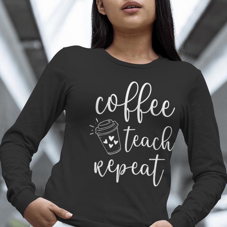 Coffee Teach Repeat Cute Costume Teacher Coffee Lover Women Long Sleeve T-Shirt, funny gift