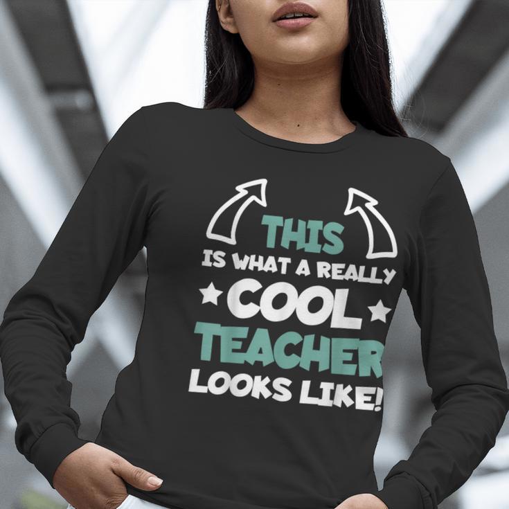 Cool Teacher Saying Teaching Student Men Women Women Long Sleeve T-Shirt, funny gift