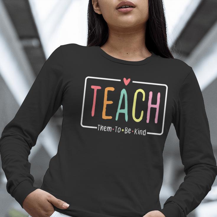 Cute Teacher Life Teach Them To Be Kind School Mom Teachers Women Long Sleeve T-Shirt, funny gift