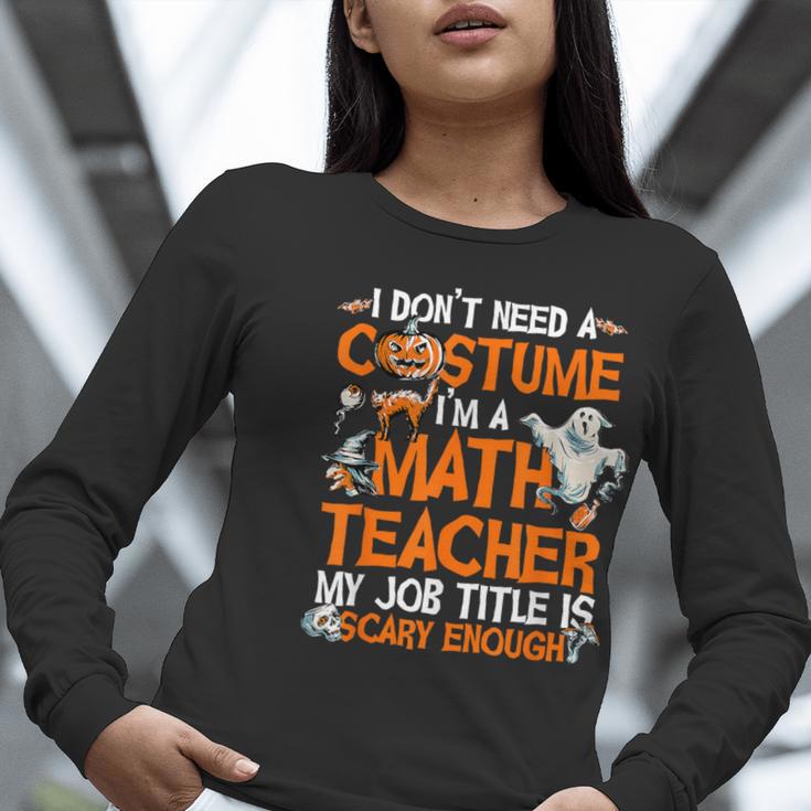 I Don't Need A Costume I'm Math Teacher Costume Halloween Men Women Women Long Sleeve T-Shirt, funny gift I Don't Need A Costume I'm Math Teacher Costume Halloween Men Women Women Long Sleeve T-Shirt, funny gift