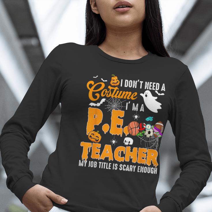 I Don't Need a Costume I'm A PE Teacher Halloween Costume Women Long Sleeve T-Shirt, Pe Teacher Shirts, funny gift I Don't Need a Costume I'm A PE Teacher Halloween Costume Women Long Sleeve T-Shirt, Pe Teacher Shirts, funny gift