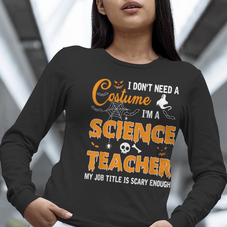 I Don't Need A Costume I'm A Science Teacher Halloween For Men Women Women Long Sleeve T-Shirt, Science Teacher Shirts, funny gift