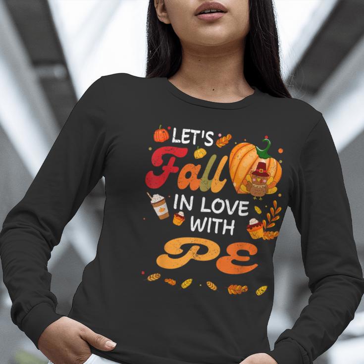 Lets Fall In Love With PE Teacher Thanksgiving Women Long Sleeve T-Shirt, Pe Teacher Shirts, funny gift Lets Fall In Love With PE Teacher Thanksgiving Women Long Sleeve T-Shirt, Pe Teacher Shirts, funny gift