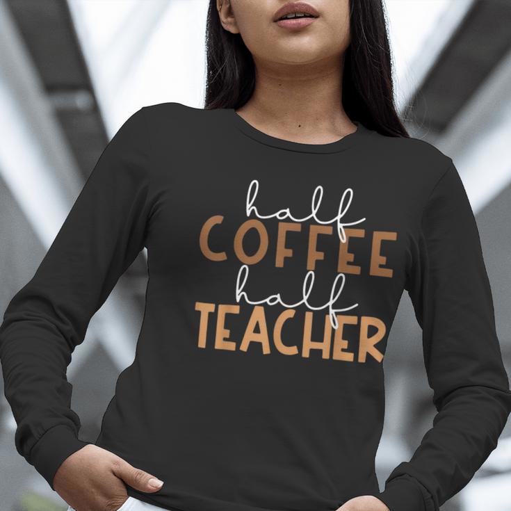 First Day Back To School Half Coffee Half Teacher Women Women Long Sleeve T-Shirt, funny gift First Day Back To School Half Coffee Half Teacher Women Women Long Sleeve T-Shirt, funny gift