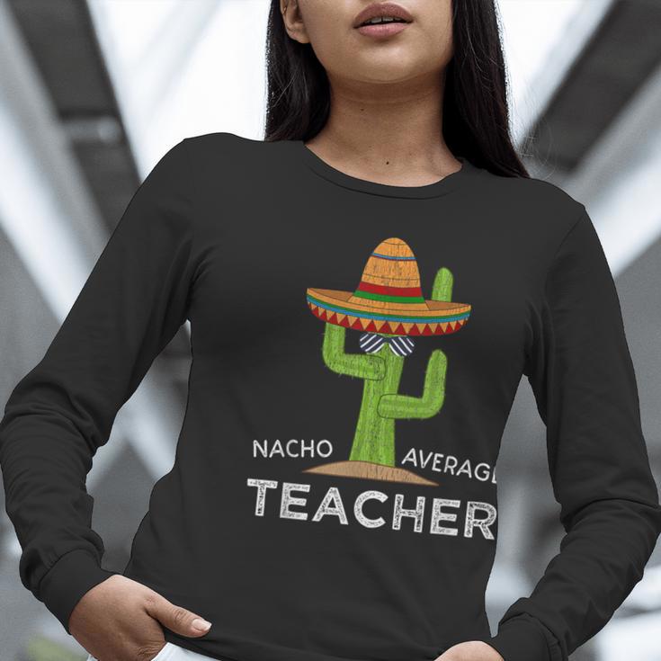 Fun Teacher Appreciation Humor Nacho Average Teacher Women Long Sleeve T-Shirt, funny gift