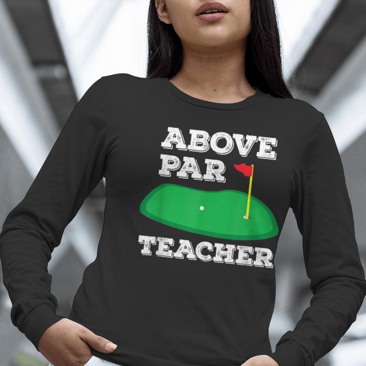 Golf Pun Above Par Teacher School Golfing Men & Women Women Long Sleeve T-Shirt, funny gift Golf Pun Above Par Teacher School Golfing Men & Women Women Long Sleeve T-Shirt, funny gift