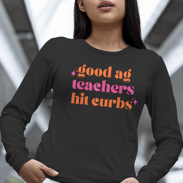 Good Ag Teachers Hit Curbs Teacher Apparel Women Long Sleeve T-Shirt, funny gift Good Ag Teachers Hit Curbs Teacher Apparel Women Long Sleeve T-Shirt, funny gift