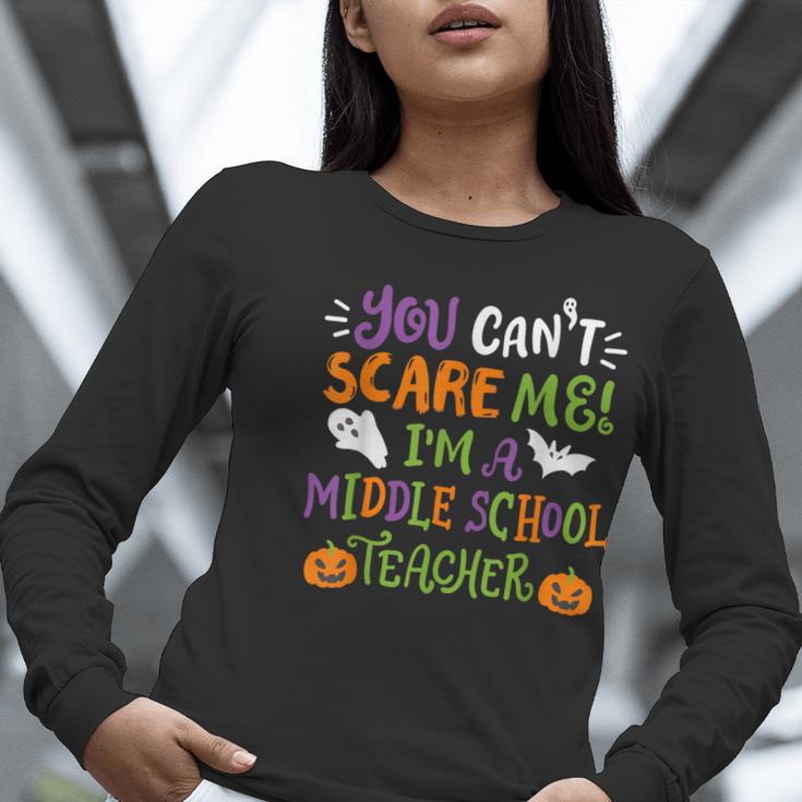 Halloween You Cant Scare Me Im A Middle School Teacher Women Long Sleeve T-Shirt, funny gift Halloween You Cant Scare Me Im A Middle School Teacher Women Long Sleeve T-Shirt, funny gift
