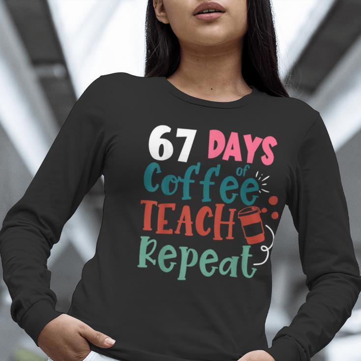 Humor Meme 67 Days Of School Coffee Lover Educator Teacher Women Long Sleeve T-Shirt, funny gift