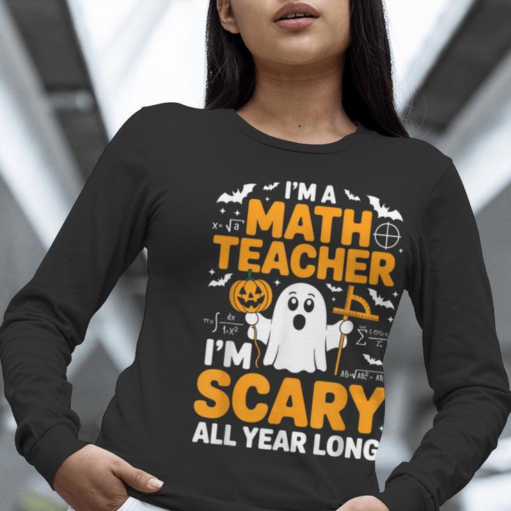 I'm A Math Teacher I'm Scary All Year Long Spooky Halloween Women Long Sleeve T-Shirt, funny gift