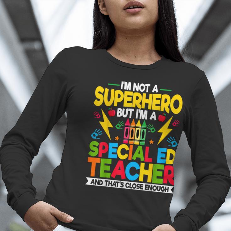 I'm Not a Superhero But I'm a SPED Special Education Teacher Women Long Sleeve T-Shirt, funny gift