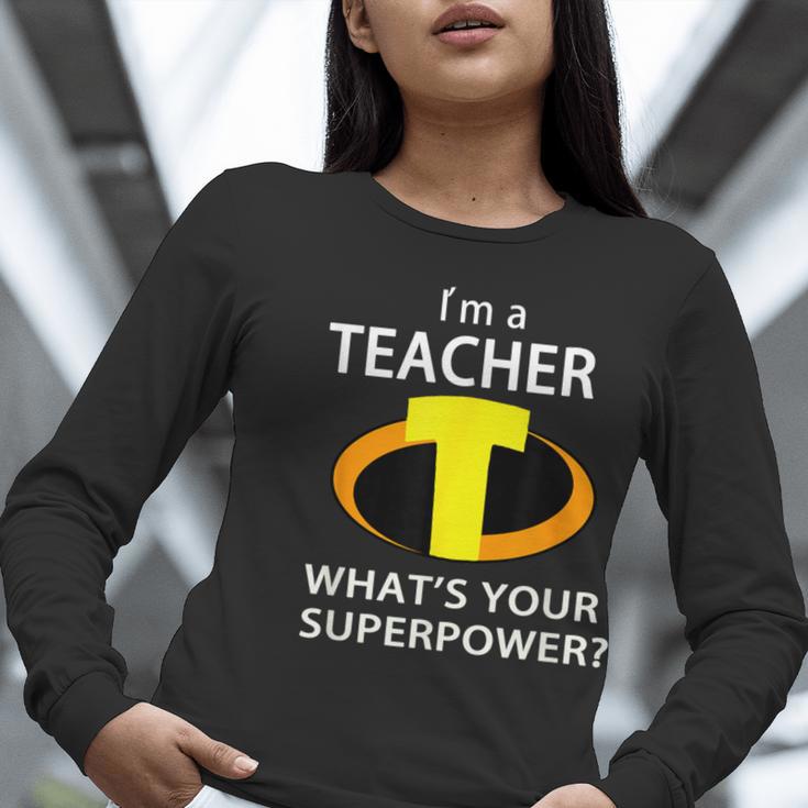 I'm a Teacher What's Your Superpower Teacher Women Long Sleeve T-Shirt, funny gift