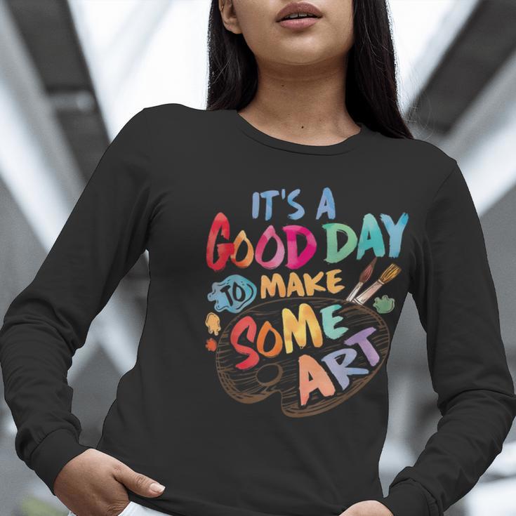 It's A Good Day To Make Some Art Artist Drawing Teacher Tees Women Long Sleeve T-Shirt, funny gift It's A Good Day To Make Some Art Artist Drawing Teacher Tees Women Long Sleeve T-Shirt, funny gift