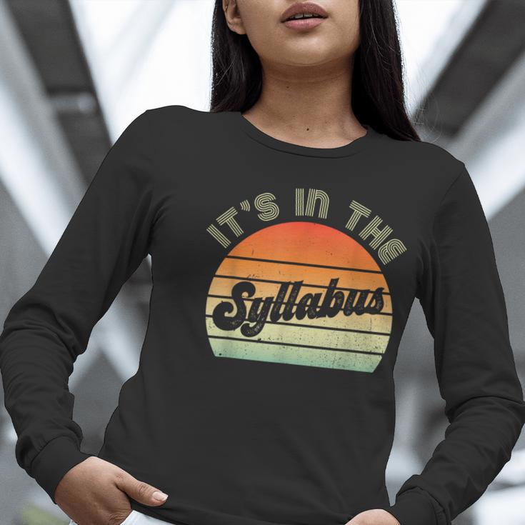 It's In The Syllabus Shirt Professor Saying College Teacher For Men Women Women Long Sleeve T-Shirt, funny gift