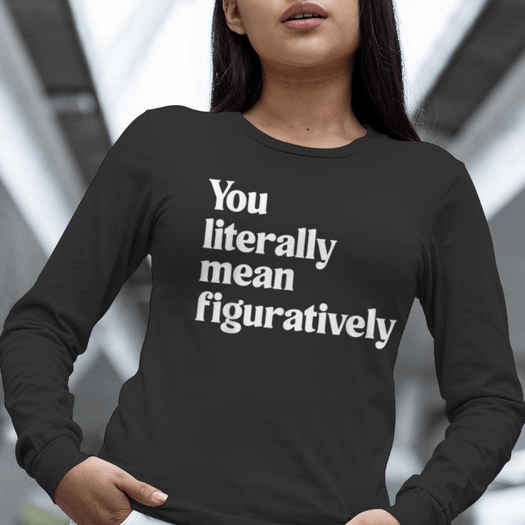 You Literally Mean Figuratively English Teacher Women Long Sleeve T-Shirt, English Teacher Shirts, funny gift You Literally Mean Figuratively English Teacher Women Long Sleeve T-Shirt, English Teacher Shirts, funny gift