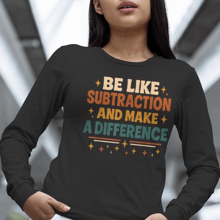 Math Teacher Cute Be Like Subtraction And Make A Difference Women Long Sleeve T-Shirt, funny gift Math Teacher Cute Be Like Subtraction And Make A Difference Women Long Sleeve T-Shirt, funny gift