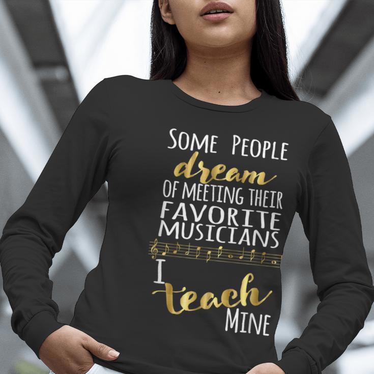 Music Teacher Some People Dream Musicians I Teach Mine Women Long Sleeve T-Shirt, funny gift