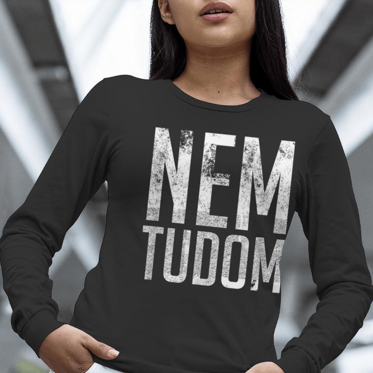 Nem Tudom Hungarian Teacher I Don't Know Men Women Girls Kids T-Shirt Women Long Sleeve T-Shirt, funny gift Nem Tudom Hungarian Teacher I Don't Know Men Women Girls Kids T-Shirt Women Long Sleeve T-Shirt, funny gift