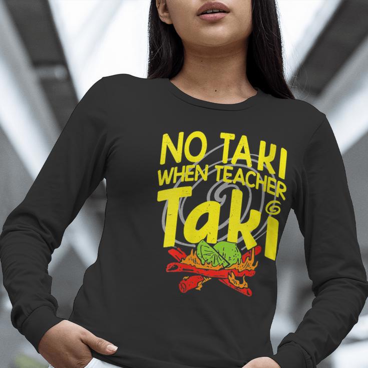 No Taki When Teacher Taki Education Classroom Teacher Women Long Sleeve T-Shirt, funny gift No Taki When Teacher Taki Education Classroom Teacher Women Long Sleeve T-Shirt, funny gift