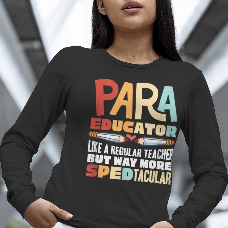Paraeducator Paraprofessional SPED Teacher Women Long Sleeve T-Shirt, funny gift