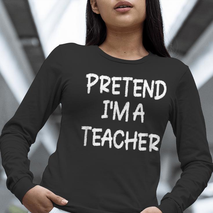 Pretend I'm a Teacher Lazy Last Minute Halloween Costume Women Long Sleeve T-Shirt, funny gift