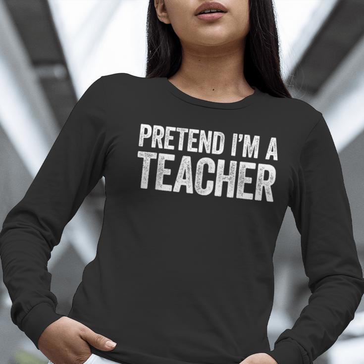 Pretend I'm A Teacher Shirt Adult Kids Men Women Costume Women Long Sleeve T-Shirt, funny gift