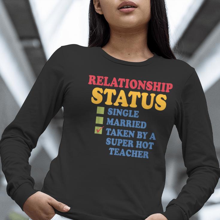 Relationship Status Single Married Hot Teacher Women Long Sleeve T-Shirt, funny gift Relationship Status Single Married Hot Teacher Women Long Sleeve T-Shirt, funny gift