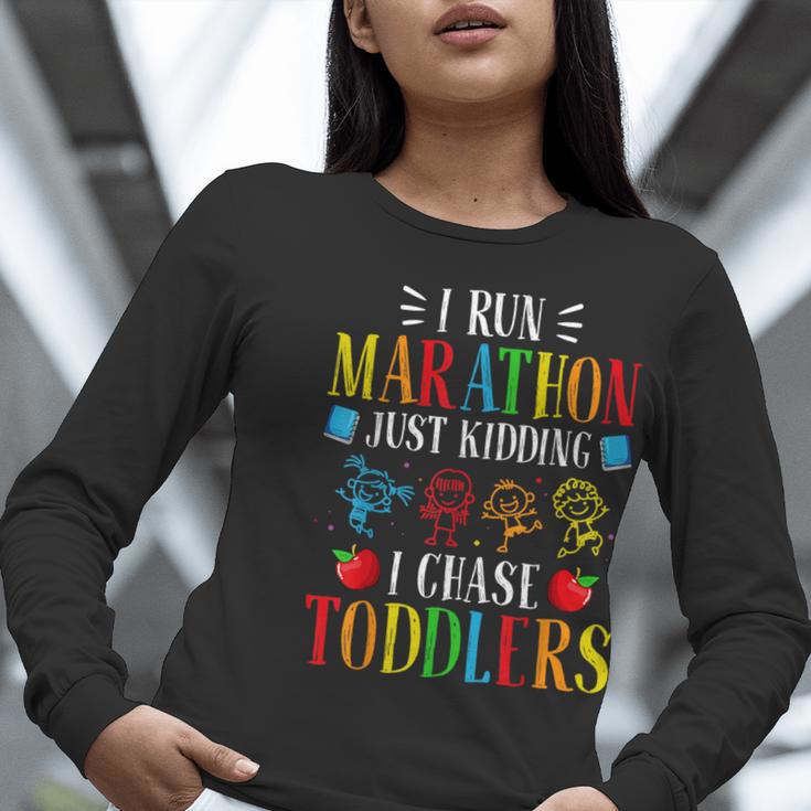 I Run Marathon Just Kidding I Chase Toddlers Teacher Women Long Sleeve T-Shirt, funny gift