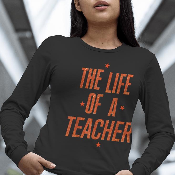 School Teachers Day The Life Of A Teacher Teaching Women Long Sleeve T-Shirt, funny gift School Teachers Day The Life Of A Teacher Teaching Women Long Sleeve T-Shirt, funny gift