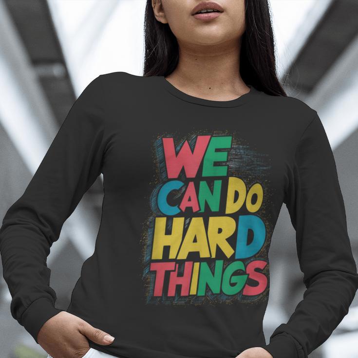 School Teachers Motivational Quote We Can Do Hard Things Men Women Kids Women Long Sleeve T-Shirt, funny gift School Teachers Motivational Quote We Can Do Hard Things Men Women Kids Women Long Sleeve T-Shirt, funny gift