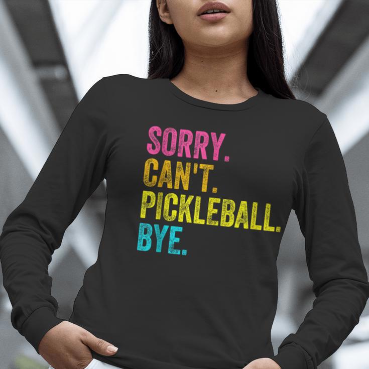 Sorry Can't Pickleball Bye Teacher Student Sport Women Long Sleeve T-Shirt, funny gift Sorry Can't Pickleball Bye Teacher Student Sport Women Long Sleeve T-Shirt, funny gift