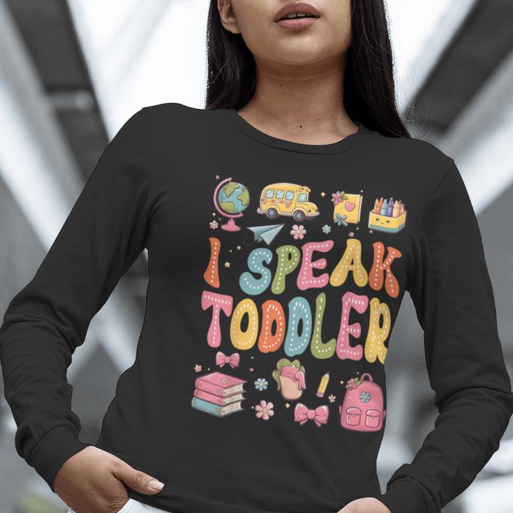 I Speak Toddler Teacher Pre-K Frist Day Back To School Women Long Sleeve T-Shirt, funny gift