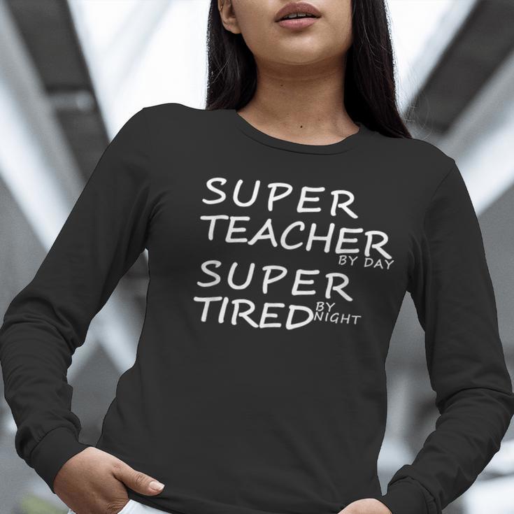Super Teacher By Day Super Tired By Night Best Teacher Women Long Sleeve T-Shirt, Super Teacher Shirts, funny gift