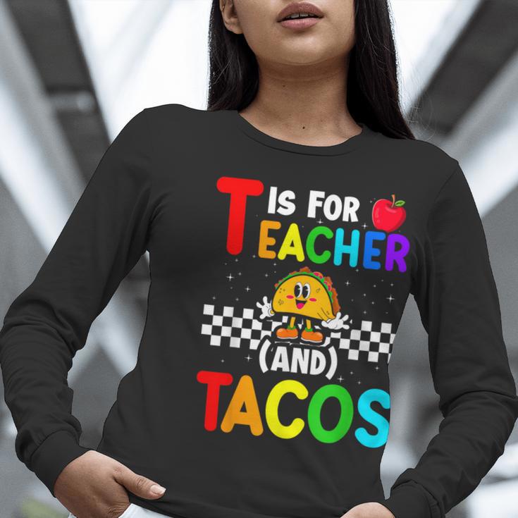 T Is For Teacher And Tacos For Teacher & Tacos Lovers Women Long Sleeve T-Shirt, funny gift T Is For Teacher And Tacos For Teacher & Tacos Lovers Women Long Sleeve T-Shirt, funny gift