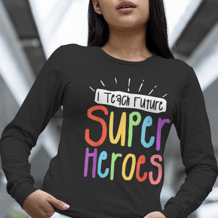 I Teach Future Superheroes Teacher Teaching Women Long Sleeve T-Shirt, Future Teacher Shirts, funny gift