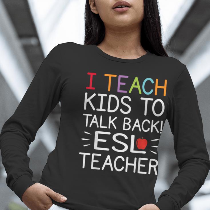 I Teach Kids To Talk Back ESL ESOL Teacher School Team Group Women Long Sleeve T-Shirt, Esl Teacher Shirts, funny gift I Teach Kids To Talk Back ESL ESOL Teacher School Team Group Women Long Sleeve T-Shirt, Esl Teacher Shirts, funny gift