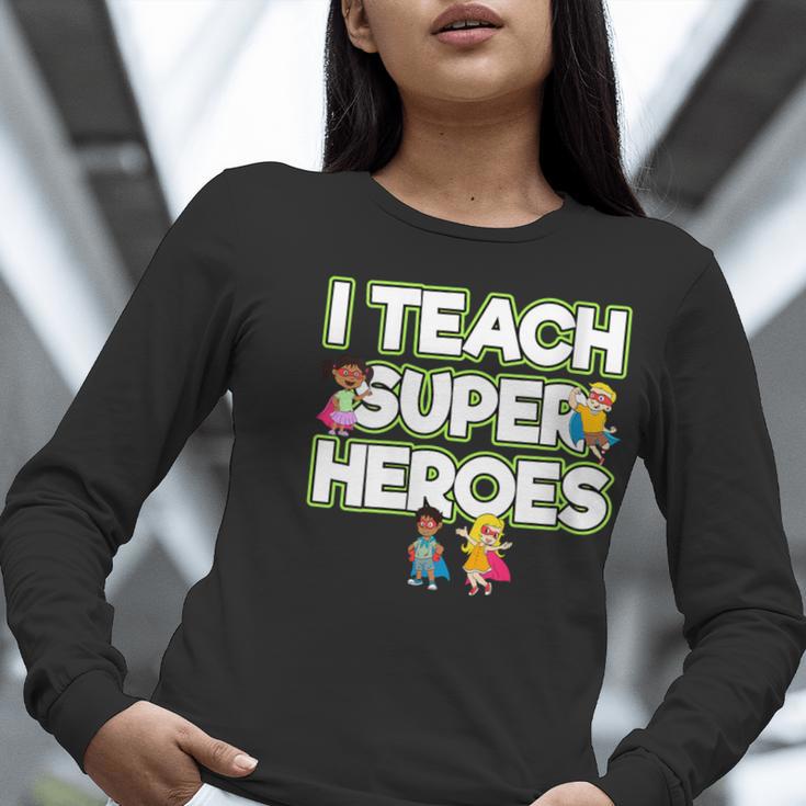I Teach Superheroes School Teacher Professor Women Long Sleeve T-Shirt, funny gift I Teach Superheroes School Teacher Professor Women Long Sleeve T-Shirt, funny gift