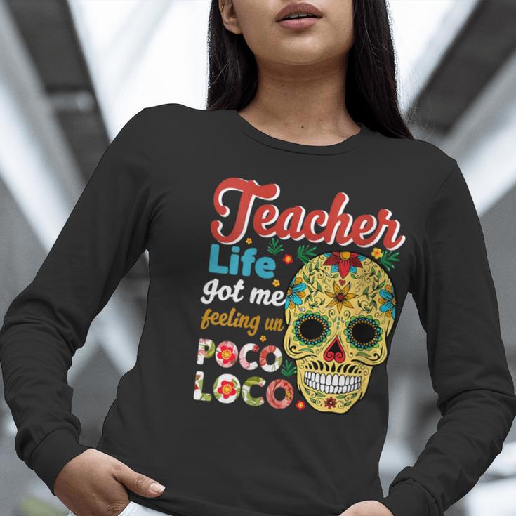 Teacher Life Got Me Feeling Un Poco Loco Women Long Sleeve T-Shirt, funny gift