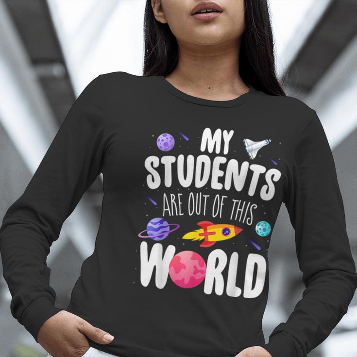 Teacher Tee My Students Are Out Of This World Space Women Long Sleeve T-Shirt, funny gift