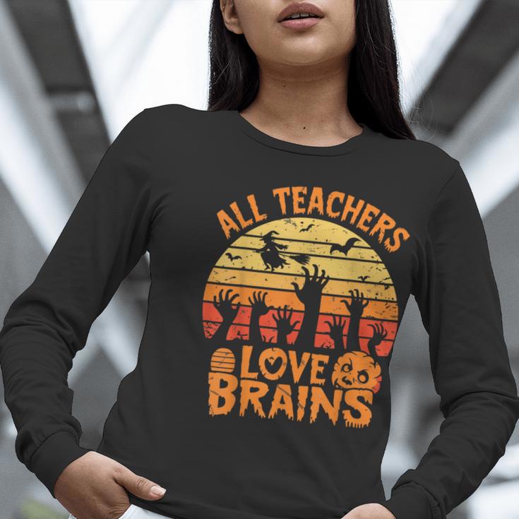 All Teachers Love Brains Teachers Halloween Teacher Women Long Sleeve T-Shirt, funny gift
