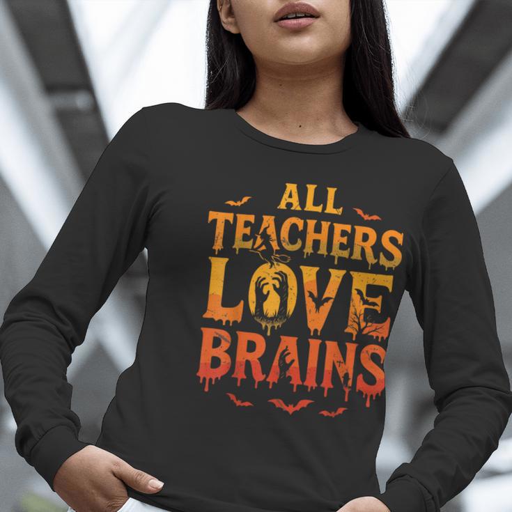 All Teachers Love Brains Shirt Halloween Teacher Women Long Sleeve T-Shirt, funny gift