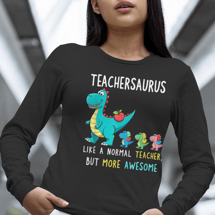 Teachersaurus Like A Normal Teacher But More Awesome Women Long Sleeve T-Shirt, funny gift