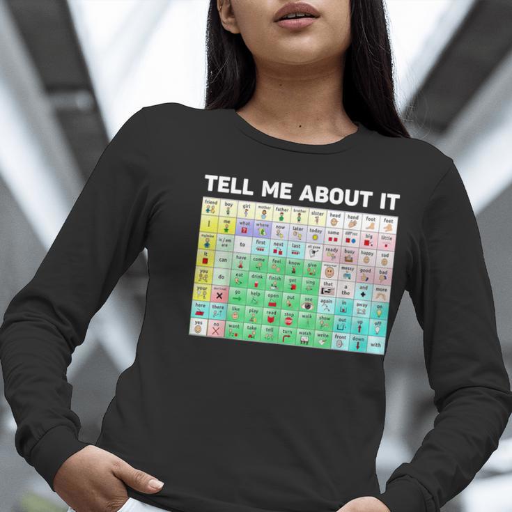 Tell Me About It Speech Language Pathology AAC Sped Teacher Women Long Sleeve T-Shirt, funny gift Tell Me About It Speech Language Pathology AAC Sped Teacher Women Long Sleeve T-Shirt, funny gift