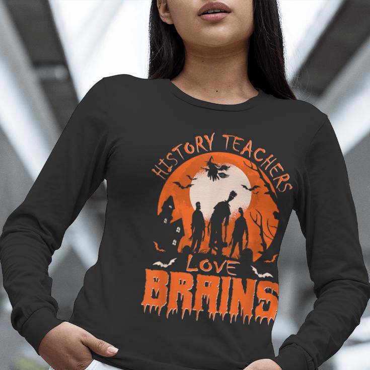 History Teachers Love Brains Halloween Teacher For Men Women Women Long Sleeve T-Shirt, History Teacher Shirts, funny gift