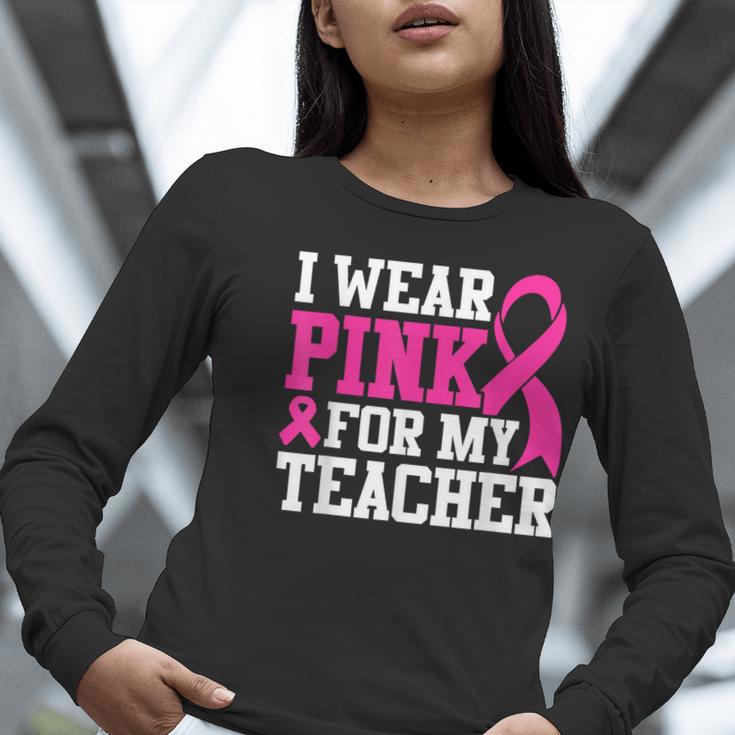 I Wear Pink For My Teacher Breast Cancer Awareness Women Long Sleeve T-Shirt, funny gift I Wear Pink For My Teacher Breast Cancer Awareness Women Long Sleeve T-Shirt, funny gift